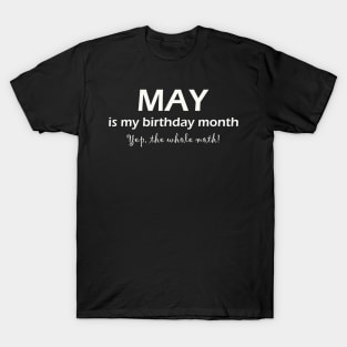 may my birthday month T-Shirt